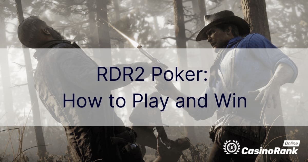 RDR2ポーカー：プレーして勝つ方法