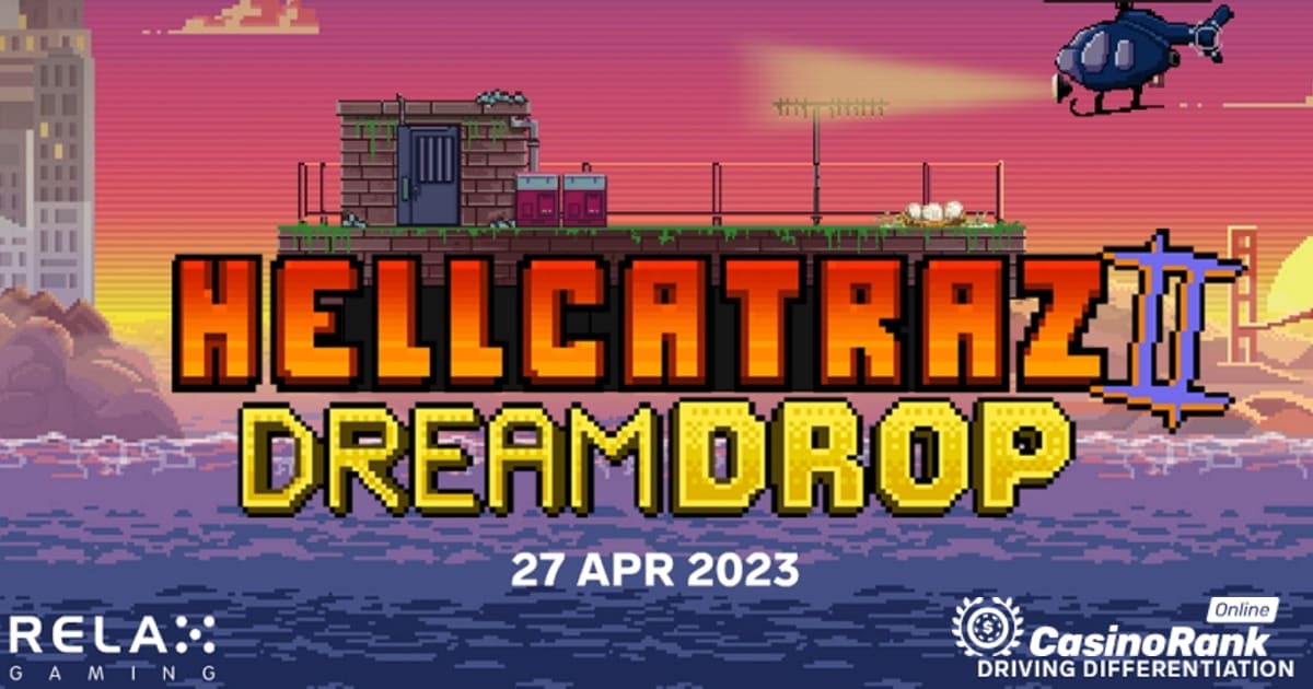 Relax Gaming が Dream Drop Jackpot で Hellcatraz 2 を発売