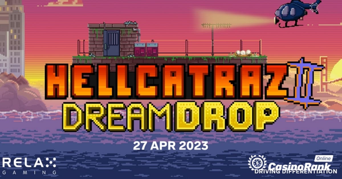 Relax Gaming が Dream Drop Jackpot で Hellcatraz 2 を発売